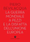 La guerra mondiale a pezzi e la disfatta dell'Unione europea La guerra mondiale a pezzi e la disfatta dell'Unione europea