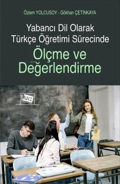 Yabanci Dil Olarak Türkce Ögretimi Sürecinde Ölcme ve Degerlendirme - Cetinkaya, Gökhan