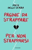 Pagine da strappare per non strapparsi Pagine da strappare per non strapparsi