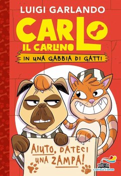 Carlo il carlino in una gabbia di gatti - Garlando, Luigi Carlo il carlino in una gabbia di gatti - Garlando, Luigi