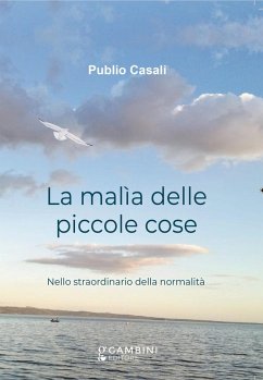 Cover La malìa delle piccole cose. Nello straordinario della normalità