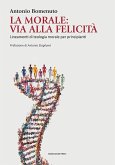La Morale: via alla felicità. Lineamenti di teologia morale per principianti La Morale: via alla felicità. Lineamenti di teologia morale per principianti