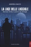 La luce delle lucciole. Norman Strike, il potere dei dettagli La luce delle lucciole. Norman Strike, il potere dei dettagli
