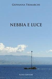 Nebbia e luce - Trimarchi, Giovanna