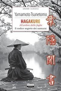 Cover Hagakure. All'ombra delle foglie. Il codice segreto dei samurai