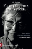 Fuori la guerra dalla storia. Scritti necessari di politica e femminismo Fuori la guerra dalla storia. Scritti necessari di politica e femminismo