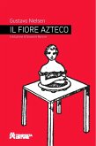 Il fiore azteco Il fiore azteco