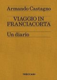Viaggio in Franciacorta. Un diario Viaggio in Franciacorta. Un diario
