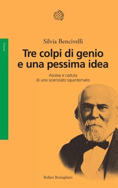 Cover Tre colpi di genio e una pessima idea. Ascesa e caduta di uno scienziato squinternato
