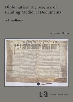 Diplomatics: the science of reading Medieval documents. A handbook - Gallo, Federico