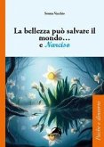 La bellezza può salvare il mondo... e Narciso La bellezza può salvare il mondo... e Narciso