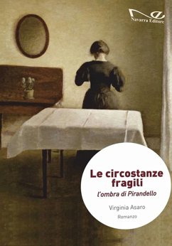 Le circostanze fragili. L'ombra di Pirandello - Asaro, Virginia Le circostanze fragili. L'ombra di Pirandello - Asaro, Virginia