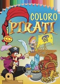 Coloro i pirati. Ediz. illustrata a colori Coloro i pirati. Ediz. illustrata a colori
