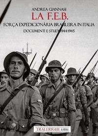 Cover La F.E.B. Força Expedicionária Brasileira. Documenti e studi 1944-1945