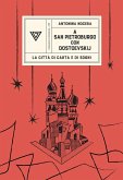 A San Pietroburgo con Dostoevskij. La città di carta e di sogni A San Pietroburgo con Dostoevskij. La città di carta e di sogni