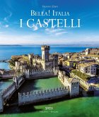 Bella! Italia. I castelli. Ediz. italiana e inglese Bella! Italia. I castelli. Ediz. italiana e inglese