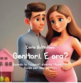 Genitori. E ora? Quando la 'coppia' diventa 'famiglia'. Guida per neo genitori Genitori. E ora? Quando la 'coppia' diventa 'famiglia'. Guida per neo genitori