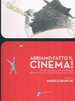 Abbiamo fatto il cinema! Cortometraggi e mediometraggi prodotti da una scuola italiana 2013/2024 Cover Abbiamo fatto il cinema! Cortometraggi e mediometraggi prodotti da una scuola italiana 2013/2024