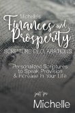 Michelle's Finances and Prosperity Scripture Declarations Michelle's Finances and Prosperity Scripture Declarations