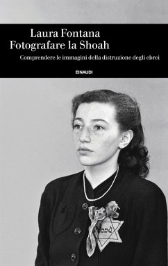 Cover Fotografare la Shoah. Comprendere le immagini della distruzione degli ebrei
