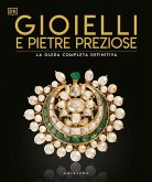 Gioielli e pietre preziose. La guida completa definitiva Gioielli e pietre preziose. La guida completa definitiva