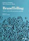 BrandTelling. Valore e valori delle narrazioni aziendali BrandTelling. Valore e valori delle narrazioni aziendali