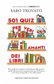 501 quiz per veri amanti dei libri. Dai gialli al romance, dal fantasy alla poesia: metti alla prova la tua passione per la lettura con tante domande e test divertenti! 501 quiz per veri amanti dei libri. Dai gialli al romance, dal fantasy alla poesia: metti alla prova la tua passione per la lettura con tante domande e test divertenti!