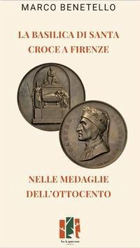 Cover La Basilica di Santa Croce a Firenze nelle medaglie dell'Ottocento