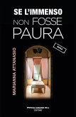 Se l'immenso non fosse paura Se l'immenso non fosse paura