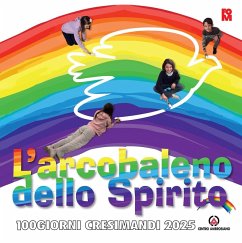 Cover L' arcobaleno dello spirito. 100 giorni cresimandi 2025