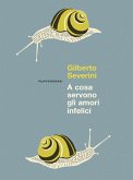 A cosa servono gli amori infelici A cosa servono gli amori infelici
