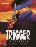 Trigger. La trilogia Trigger. La trilogia