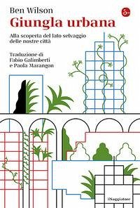 Cover Giungla urbana. Alla scoperta del lato selvaggio delle nostre città