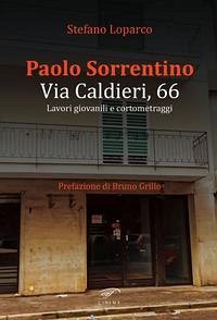 Cover Paolo Sorrentino. Via Caldieri, 66. Lavori giovanili e cortometraggi