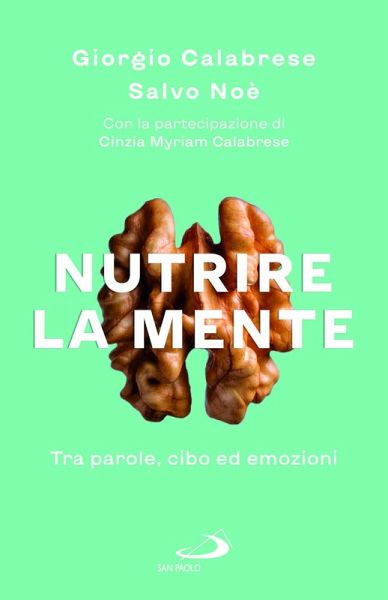 Nutrire la mente. Tra parole, cibo ed emozioni Nutrire la mente. Tra parole, cibo ed emozioni