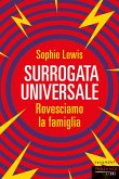 Surrogata universale. Rovesciamo la famiglia Surrogata universale. Rovesciamo la famiglia
