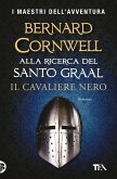 Il cavaliere nero. Alla ricerca del santo Graal Il cavaliere nero. Alla ricerca del santo Graal