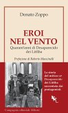 Eroi nel vento. Quarant'anni di Desaparecido dei Litfiba Eroi nel vento. Quarant'anni di Desaparecido dei Litfiba