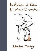 Il bambino, la talpa, la volpe e il cavallo. Ediz. deluxe Il bambino, la talpa, la volpe e il cavallo. Ediz. deluxe