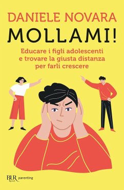 Mollami! Educare i figli adolescenti e trovare la giusta distanza per farli crescere - Novara, Daniele