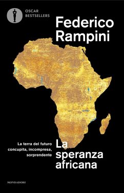 La speranza africana. La terra del futuro concupita, incompresa, sorprendente - Rampini, Federico