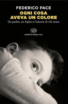 Cover Ogni cosa aveva un colore. Un padre, un figlio e l'amore di chi resta