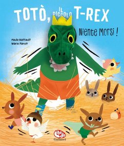 Totò, il piccolo t-rex. Niente morsi! - Battault, Paule