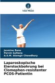 Laparoskopische Eierstockbohrung bei Clomephen-resistenter PCOS-Patientin Laparoskopische Eierstockbohrung bei Clomephen-resistenter PCOS-Patientin