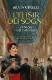 L' elisir dei sogni. La saga dei Campari L' elisir dei sogni. La saga dei Campari