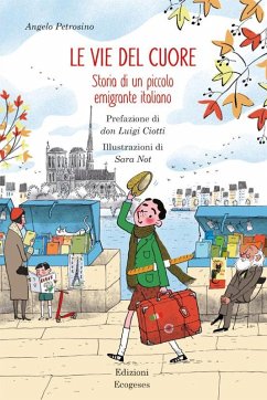 Cover Le vie del cuore. Storia di un piccolo emigrante italiano