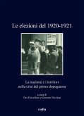 Le elezioni del 1920-1921. La nazione e i territori nella crisi del Primo dopoguerra Le elezioni del 1920-1921. La nazione e i territori nella crisi del Primo dopoguerra
