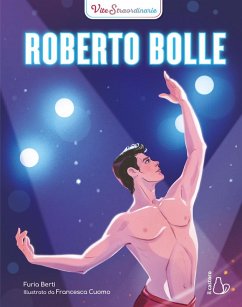 Roberto Bolle. Vite straordinarie - Berti, Furia Roberto Bolle. Vite straordinarie - Berti, Furia