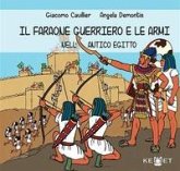 Il faraone guerriero e le armi nell'Antico Egitto Il faraone guerriero e le armi nell'Antico Egitto