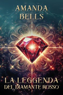 La leggenda del diamante rosso - Bells, Amanda La leggenda del diamante rosso - Bells, Amanda